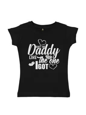 Ain't No Daddy Like the One I Got Girl's Shirt - Black