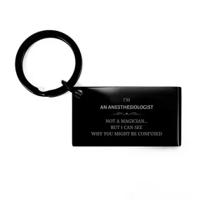 Badass Anesthesiologist Gifts, I'm Claims Adjuster not a magician, Sarcastic Keychain for Anesthesiologist Birthday Christmas for  Men, Women, Friends, Coworkers