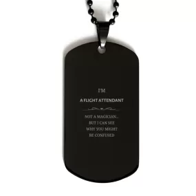 Badass Flight Attendant Gifts, I'm Flight Attendant not a magician, Sarcastic Black Dog Tag for Flight Attendant Birthday Christmas for  Men, Women, Friends, Coworkers